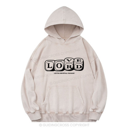 Love The Lord With All Your Heart Christian Washed Hoodie