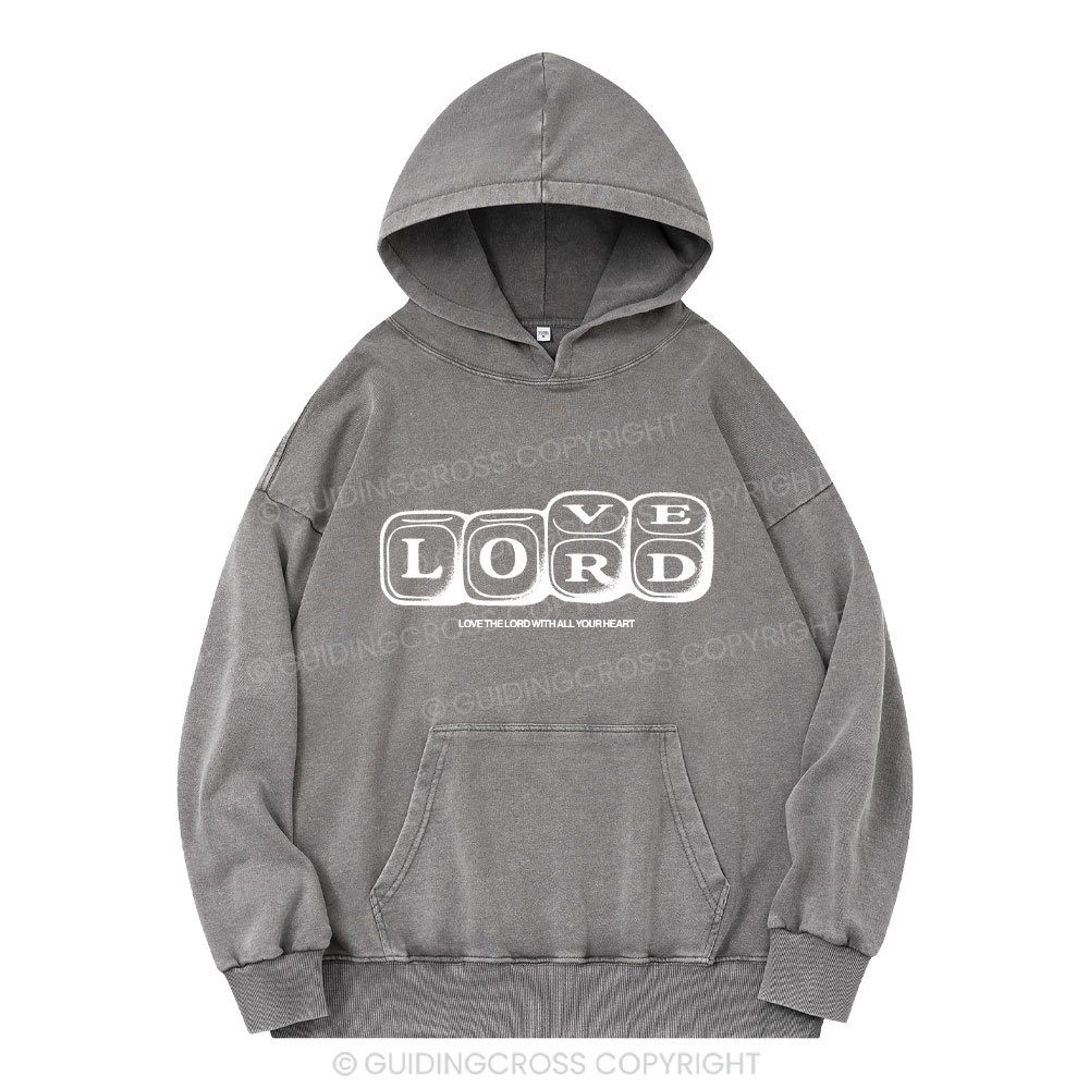 Love The Lord With All Your Heart Christian Washed Hoodie