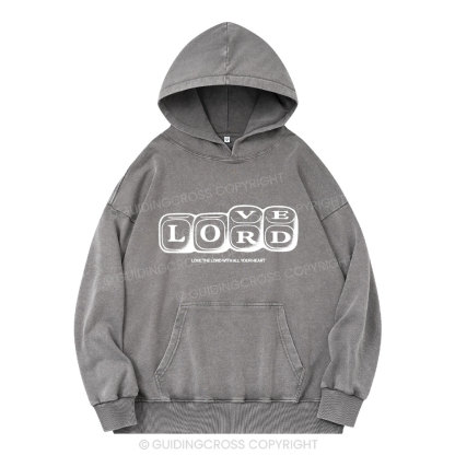 Love The Lord With All Your Heart Christian Washed Hoodie