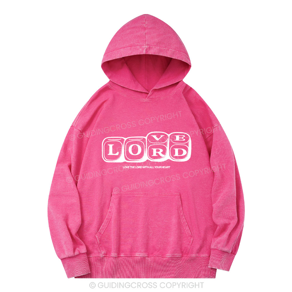 Love The Lord With All Your Heart Christian Washed Hoodie