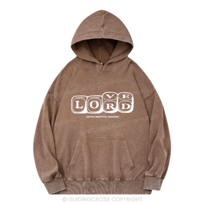 Love The Lord With All Your Heart Christian Washed Hoodie