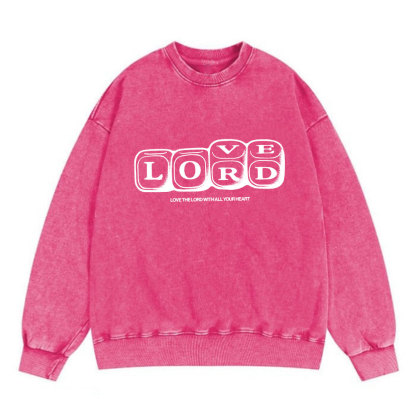 Love The Lord With All Your Heart Christian Washed Sweatshirt