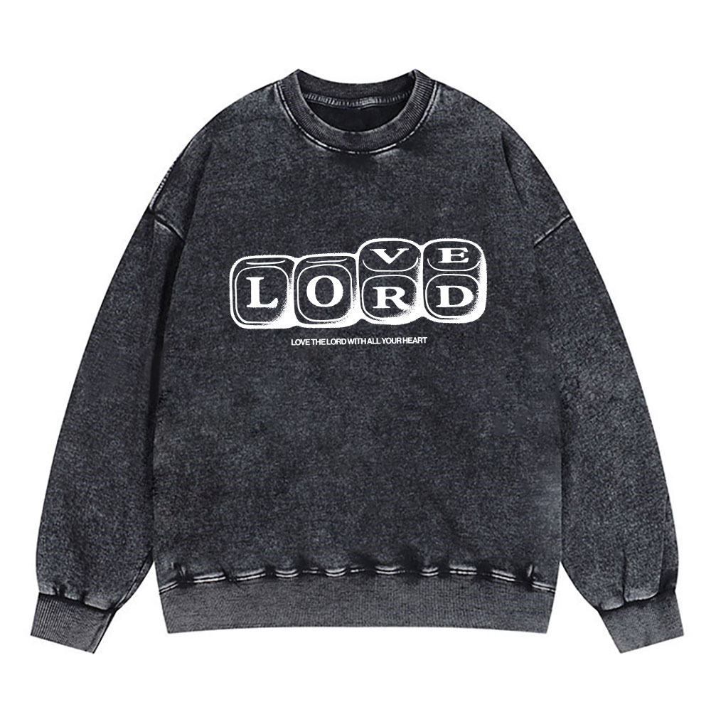 Love The Lord With All Your Heart Christian Washed Sweatshirt