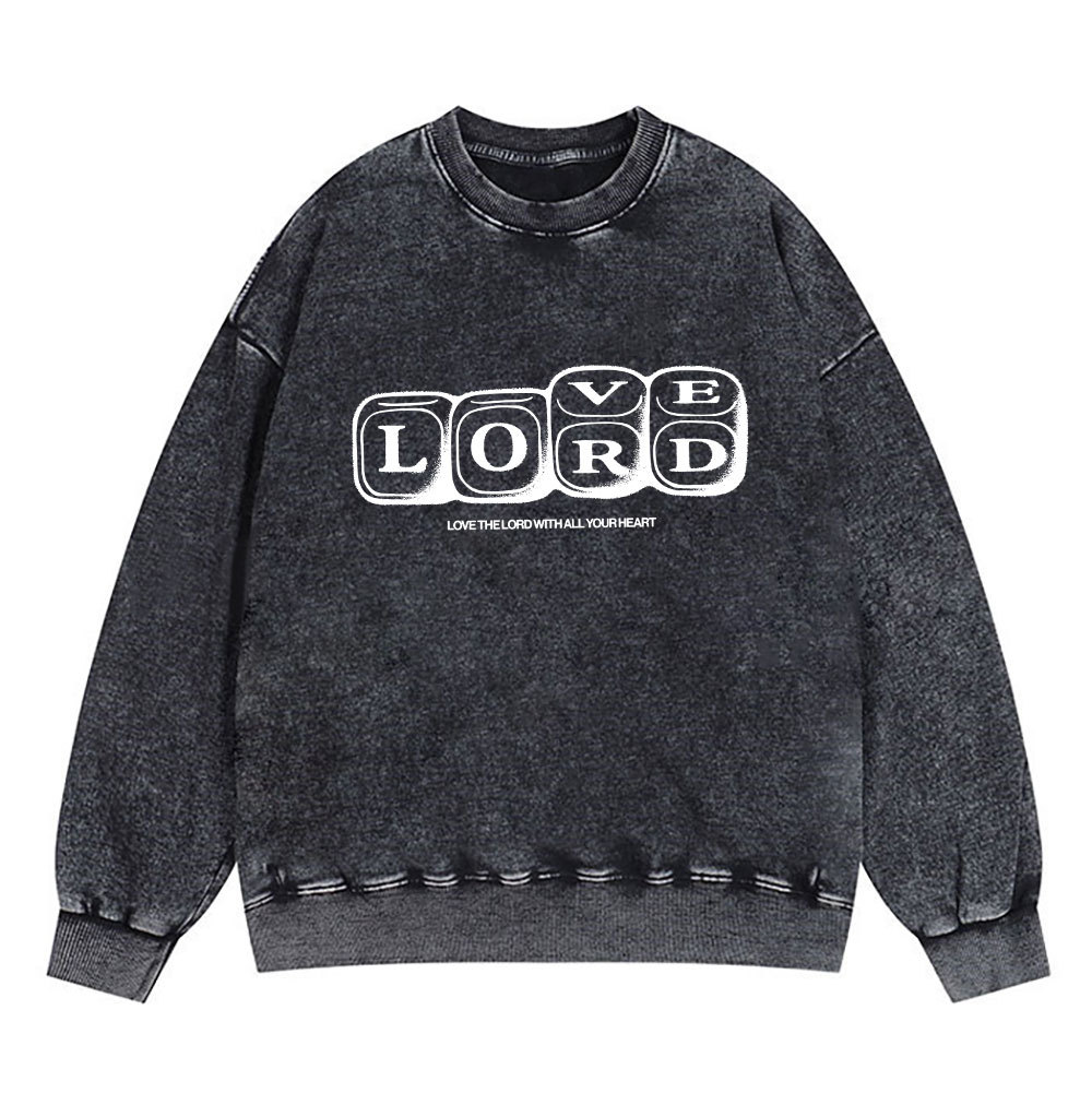 Love The Lord With All Your Heart Christian Washed Sweatshirt
