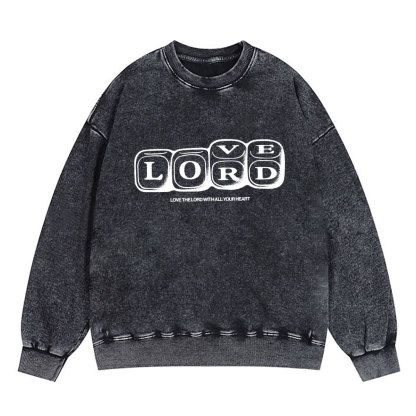 Love The Lord With All Your Heart Christian Washed Sweatshirt