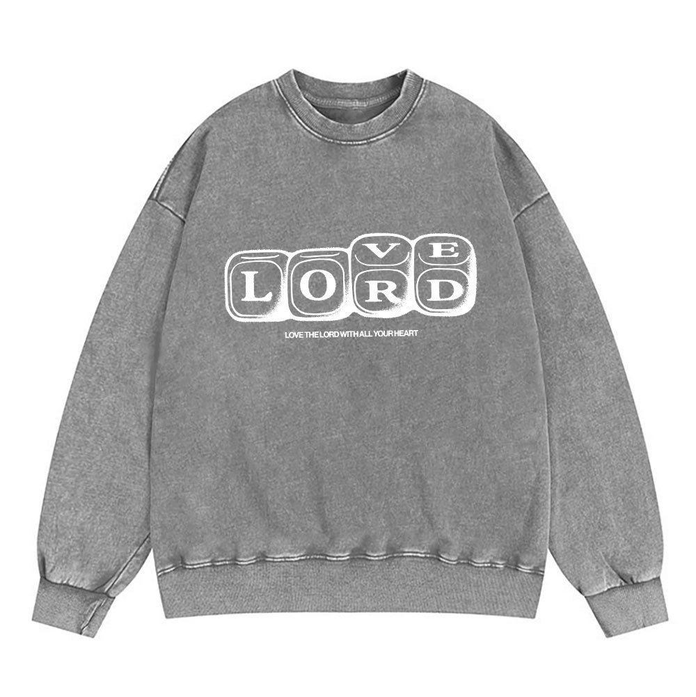 Love The Lord With All Your Heart Christian Washed Sweatshirt