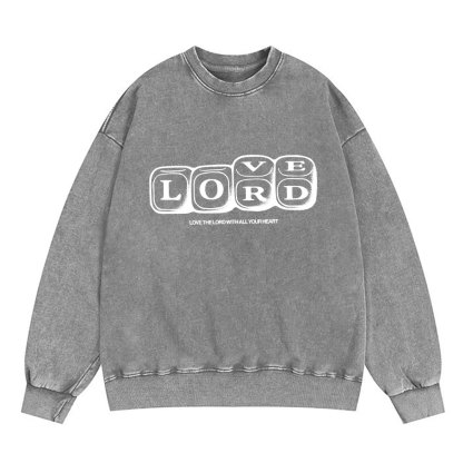Love The Lord With All Your Heart Christian Washed Sweatshirt