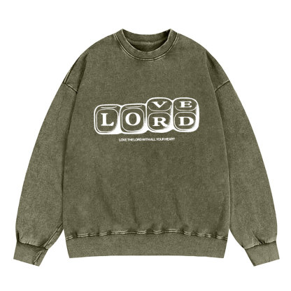 Love The Lord With All Your Heart Christian Washed Sweatshirt
