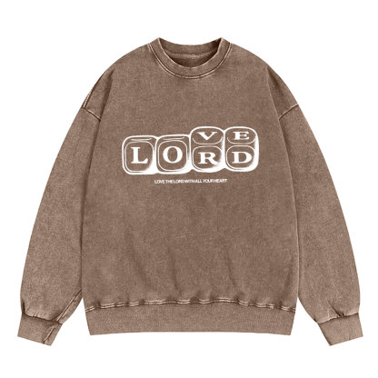 Love The Lord With All Your Heart Christian Washed Sweatshirt
