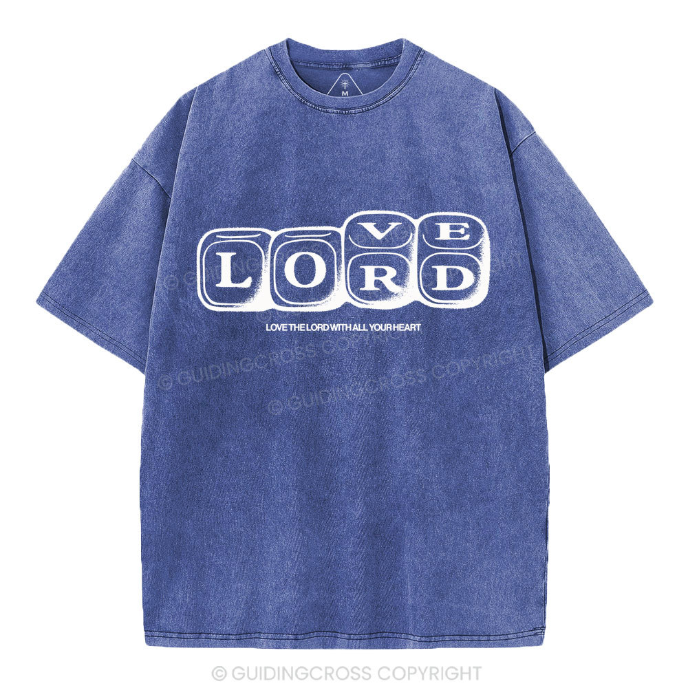 Love The Lord With All Your Heart Christian Washed T-Shirt
