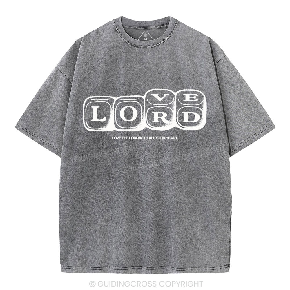 Love The Lord With All Your Heart Christian Washed T-Shirt