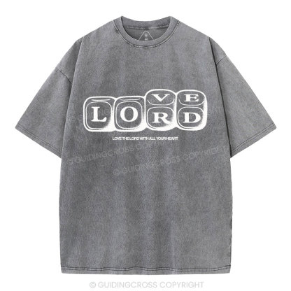 Love The Lord With All Your Heart Christian Washed T-Shirt