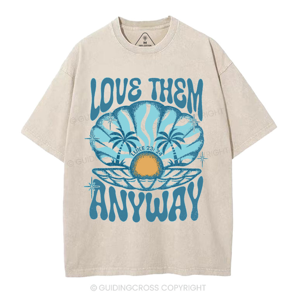 Love Them Anyway Christian Washed T-Shirt