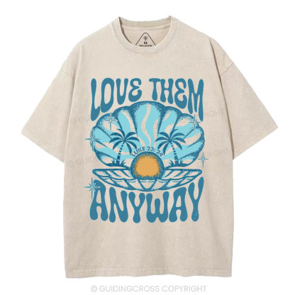 Love Them Anyway Christian Washed T-Shirt