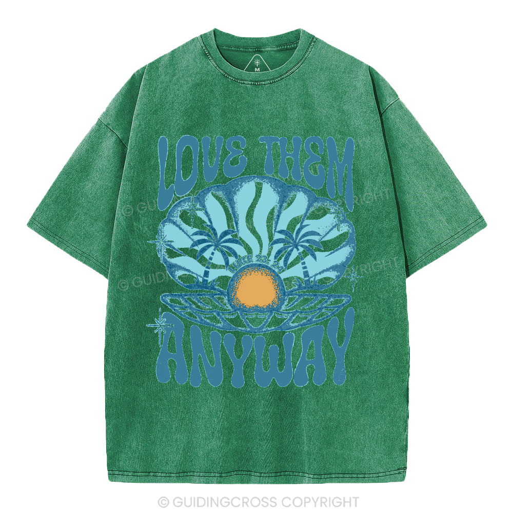 Love Them Anyway Christian Washed T-Shirt