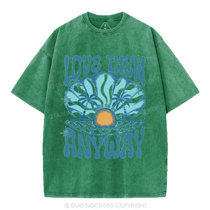 Love Them Anyway Christian Washed T-Shirt