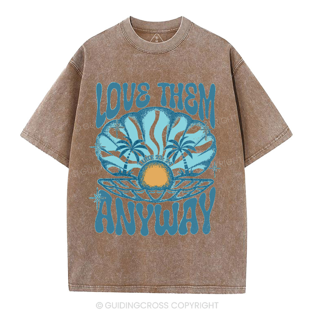 Love Them Anyway Christian Washed T-Shirt