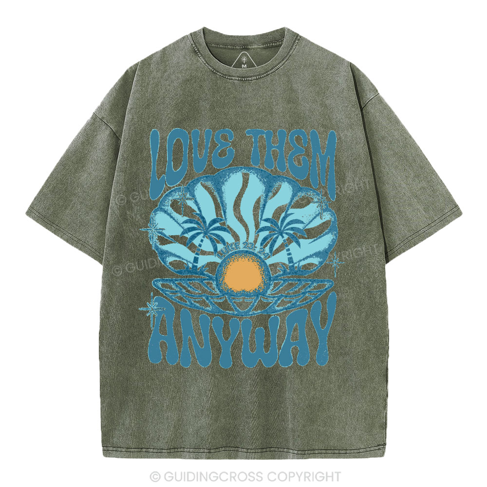 Love Them Anyway Christian Washed T-Shirt