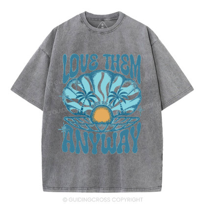 Love Them Anyway Christian Washed T-Shirt