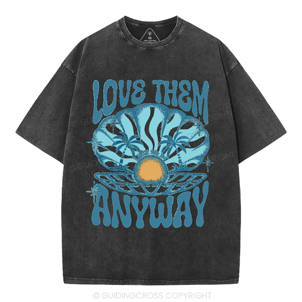 Love Them Anyway Christian Washed T-Shirt
