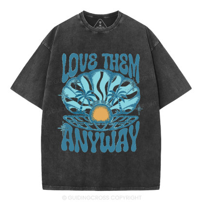 Love Them Anyway Christian Washed T-Shirt