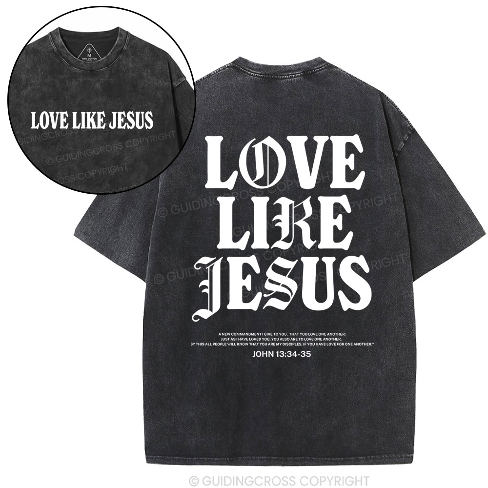 Love like Jesus christian Washed T-Shirt