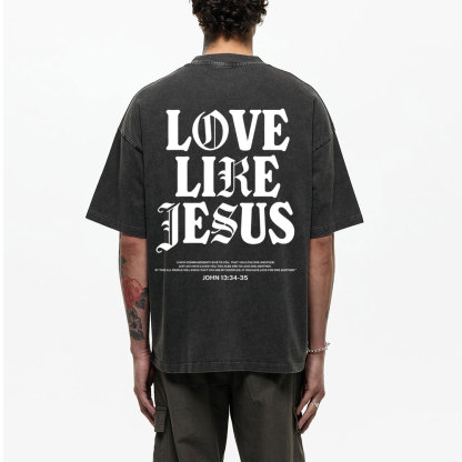 Love like Jesus christian Washed T-Shirt