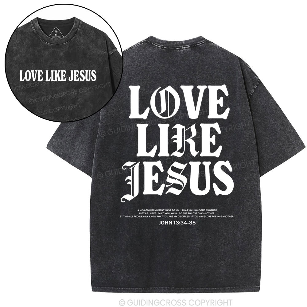 Love like Jesus christian Washed T-Shirt