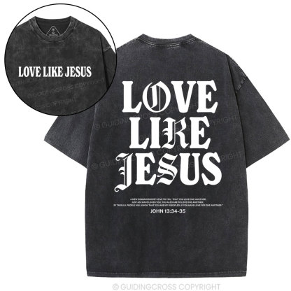 Love like Jesus christian Washed T-Shirt