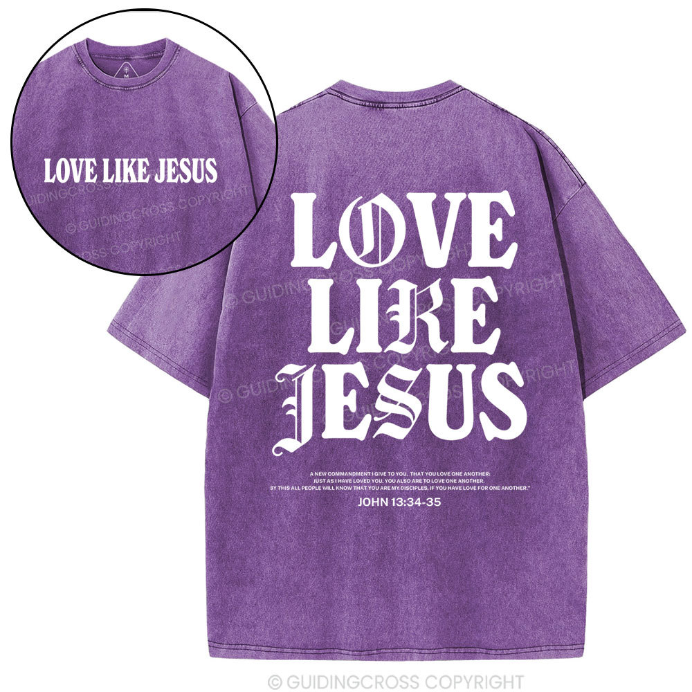 Love like Jesus christian Washed T-Shirt
