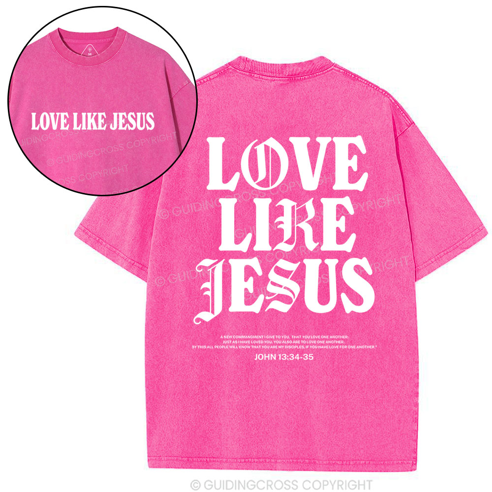 Love like Jesus christian Washed T-Shirt