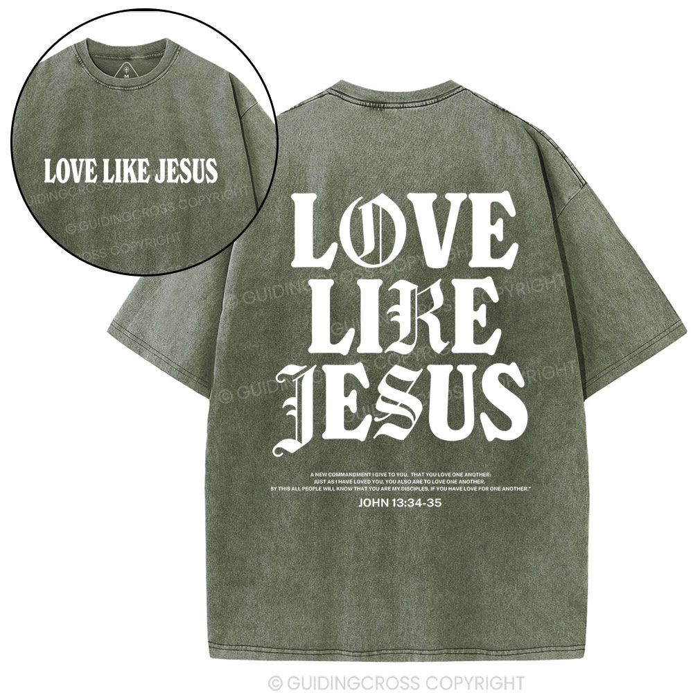 Love like Jesus christian Washed T-Shirt