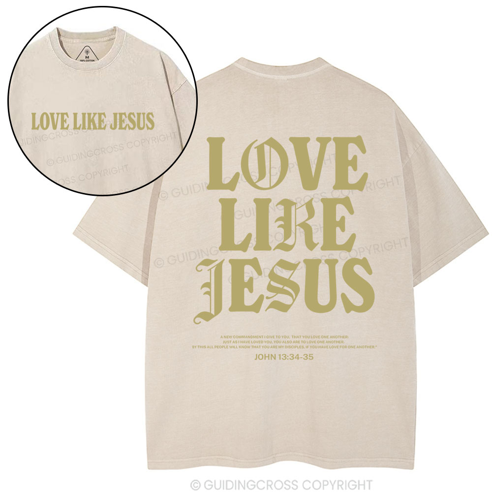 Love like Jesus christian Washed T-Shirt