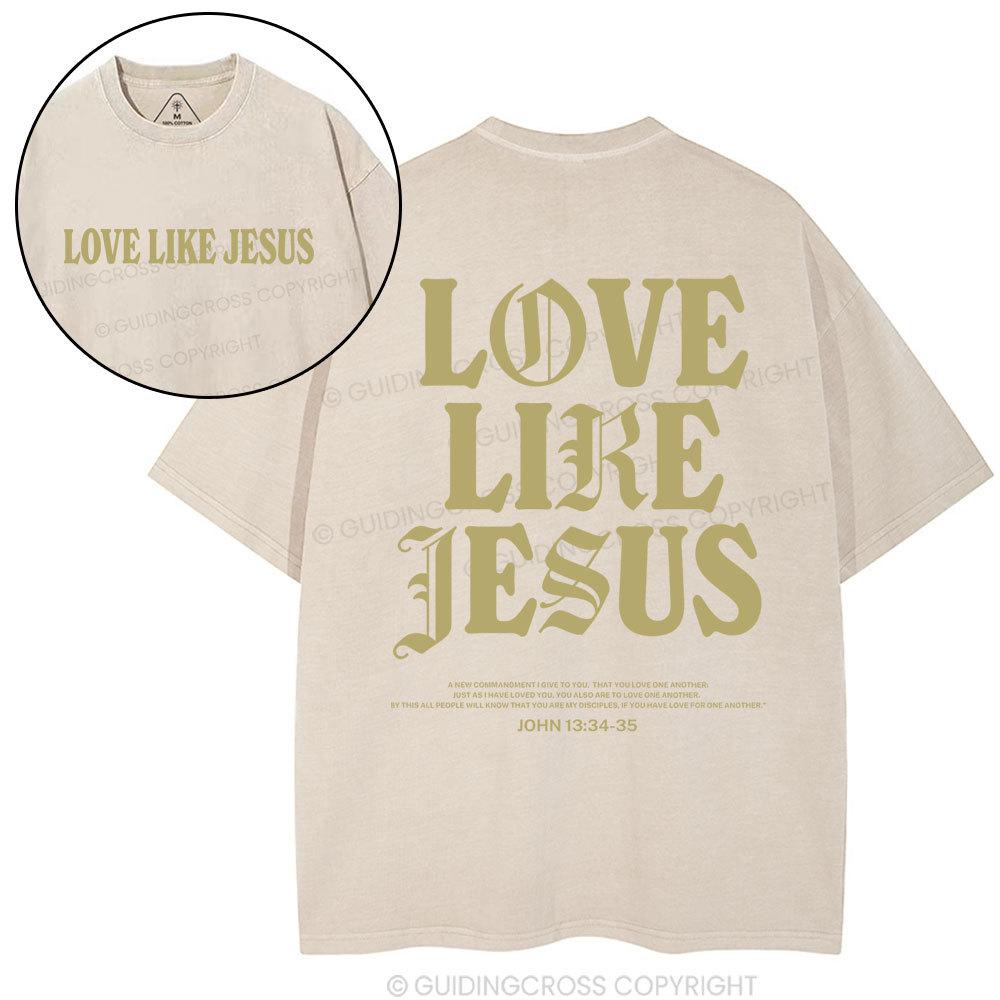 Love like Jesus christian Washed T-Shirt