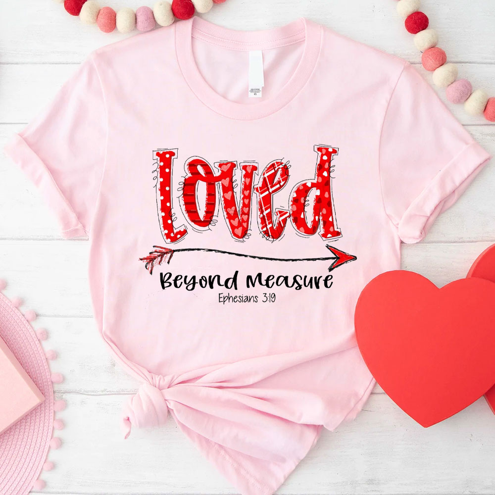 Loved Beyond Measure Christian T-Shirt