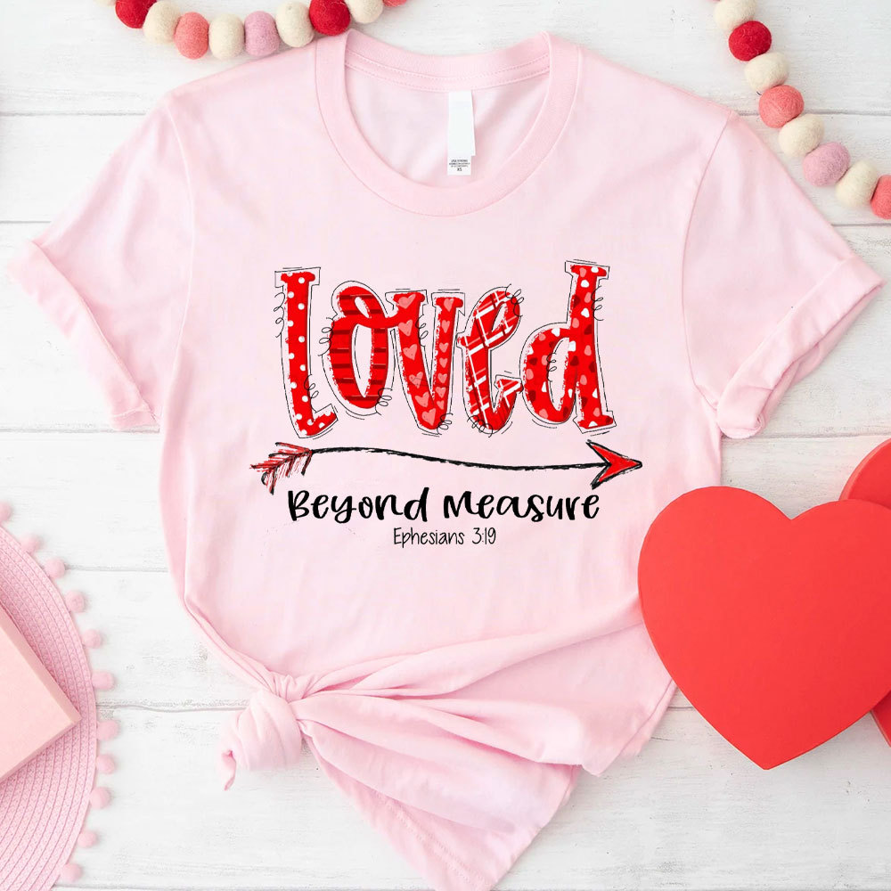 Loved Beyond Measure Christian T-Shirt