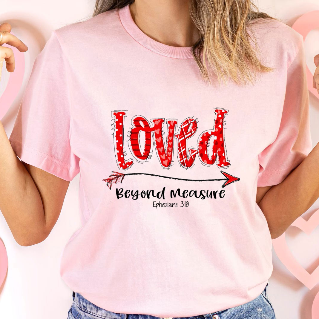 Loved Beyond Measure Christian T-Shirt