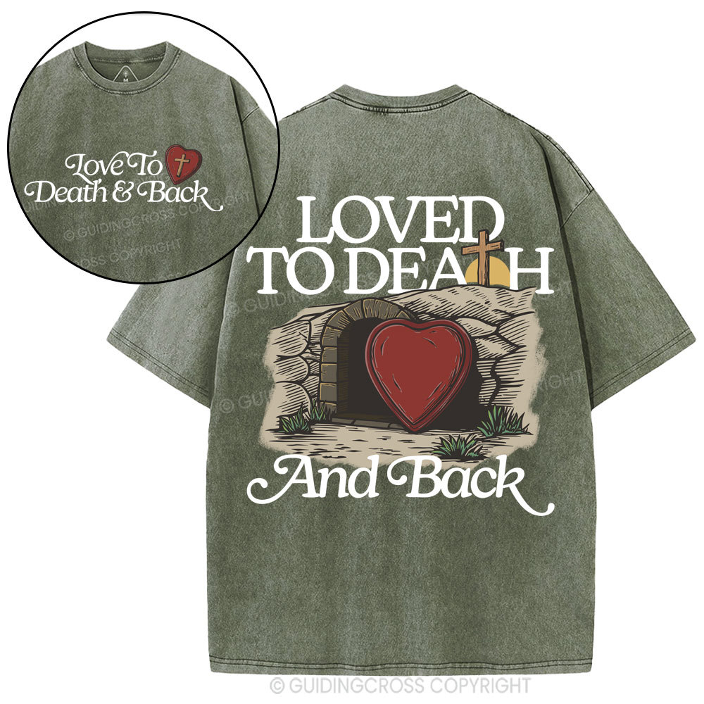 Loved To Death And Back Christian Washed T-Shirt