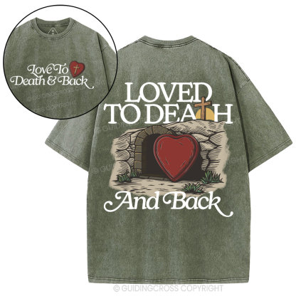 Loved To Death And Back Christian Washed T-Shirt