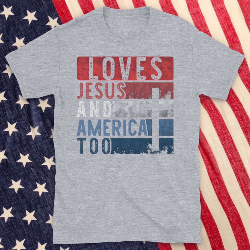 Loves Jesus And America Too Christian T-Shirt