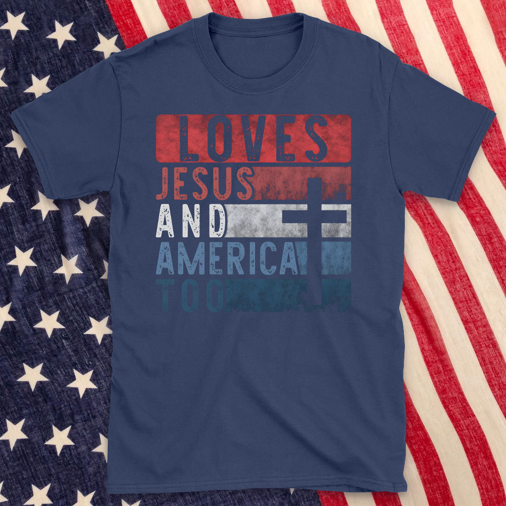 Loves Jesus And America Too Christian T-Shirt