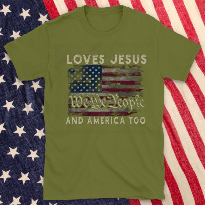 Loves Jesus We The People And America Too Christian T-Shirt