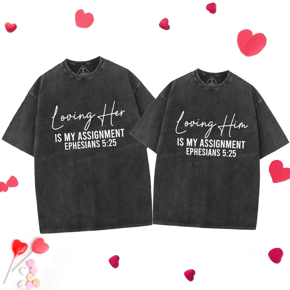 Loving Her Him Is My Assignment Christian Couple Washed T-Shirt