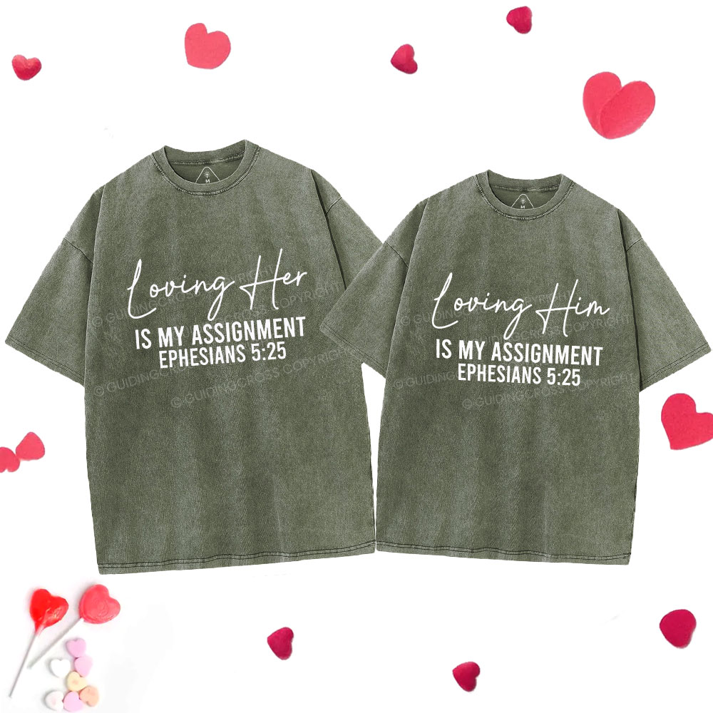 Loving Her Him Is My Assignment Christian Couple Washed T-Shirt