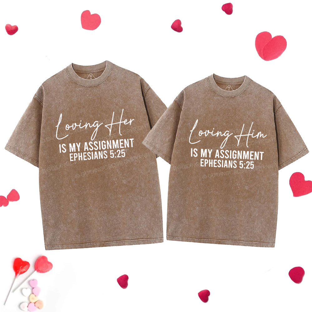 Loving Her Him Is My Assignment Christian Couple Washed T-Shirt