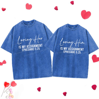 Loving Her Him Is My Assignment Christian Couple Washed T-Shirt