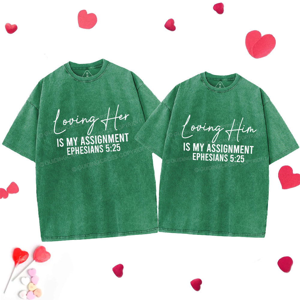 Loving Her Him Is My Assignment Christian Couple Washed T-Shirt
