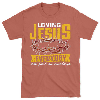Loving Jesus Everyday Christian Washed T-Shirt