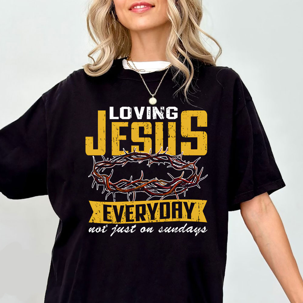 Loving Jesus Everyday Christian Washed T-Shirt