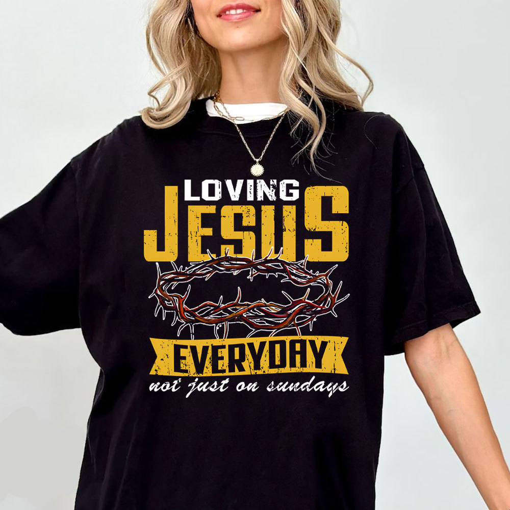 Loving Jesus Everyday Christian Washed T-Shirt